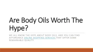 Are Body Oils Worth The Hype