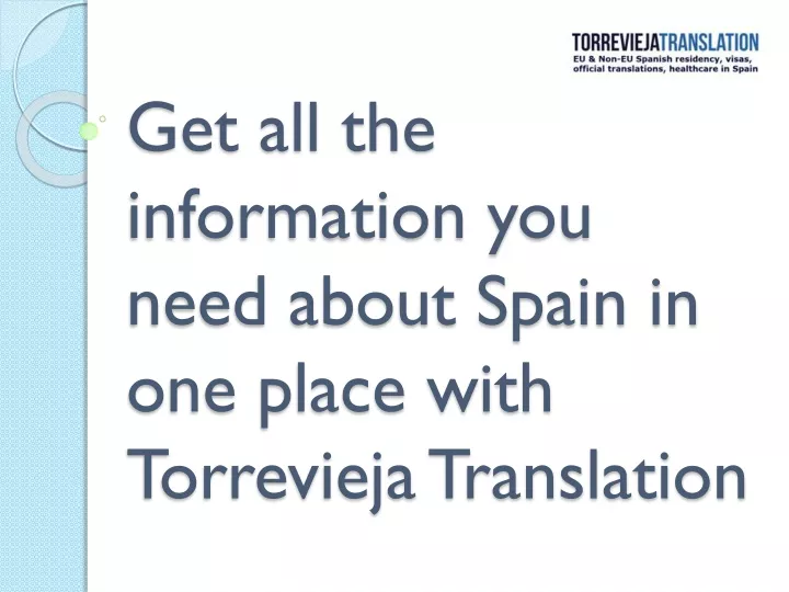 get all the information you need about spain in one place with torrevieja translation