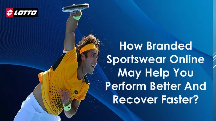 PPT How Branded Sportswear Online May Help You Perform Better