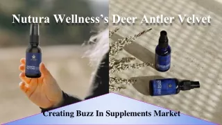Nutura Wellness’s Deer Antler Velvet Creating Buzz In Supplements Market