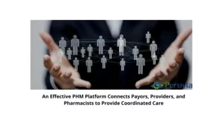 An Effective PHM Platform Connects Payors, Providers, and Pharmacists to Provide Coordinated Care