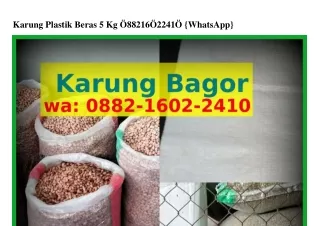 Karung Plastik Beras 5 Kg Ô882-1ϬÔ2-2ㄐ1Ô(WA)