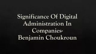 significance of digital administration in companies benjamin choukroun