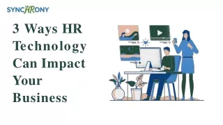 3 ways hr t e c h n o l o g y can impact your