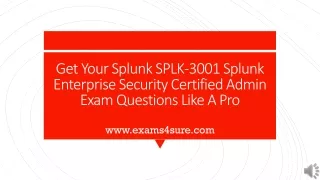 get your splunk splk 3001 splunk enterprise security certified admin exam questions like a pro