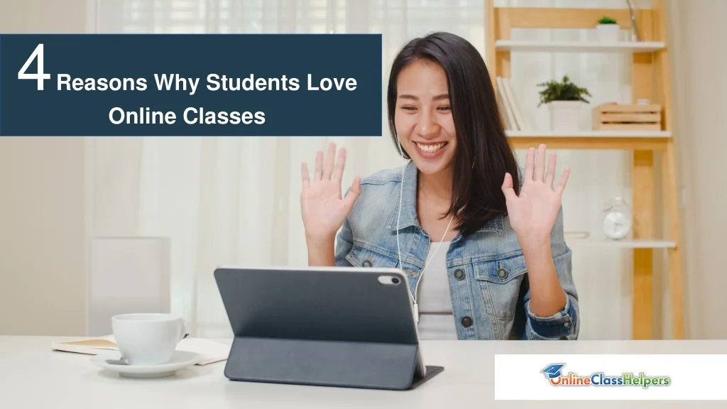 PPT - 4 Reasons Why Students Love Online Learning PowerPoint ...