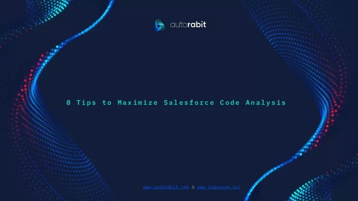 8 tips to maximize salesforce code analysis