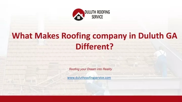what makes roofing company in duluth ga different