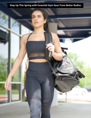 Step Up This Spring with Essential Gym Gear From Better Bodies