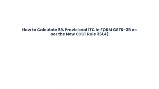 How to Calculate 5% Provisional ITC in