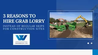 3 Reasons to Hire Grab Lorry instead of Regular Skips for Construction Sites