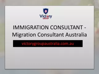 IMMIGRATION CONSULTANT - Migration Consultant Australia