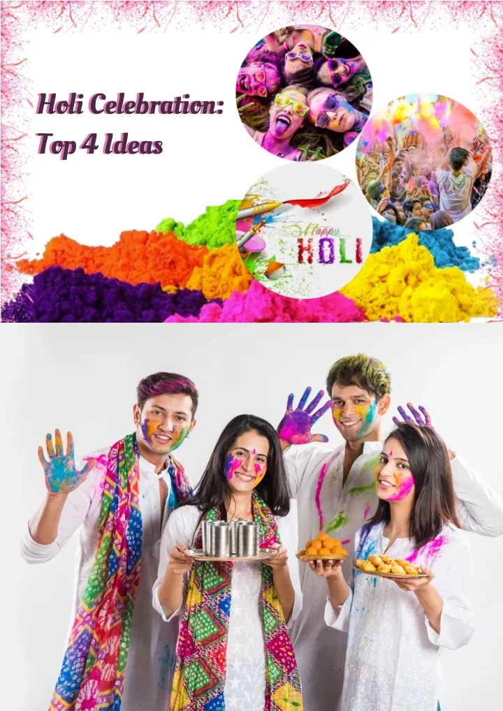 holi celebration top 4 ideas top 4 ideas