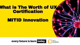 what is the worth of ux certification mitid