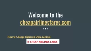 How to Change flights on Delta Airlines