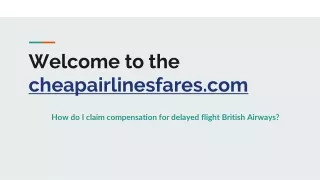 How do I claim compensation for delayed flight British Airways