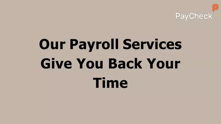 our payroll services give you back your time