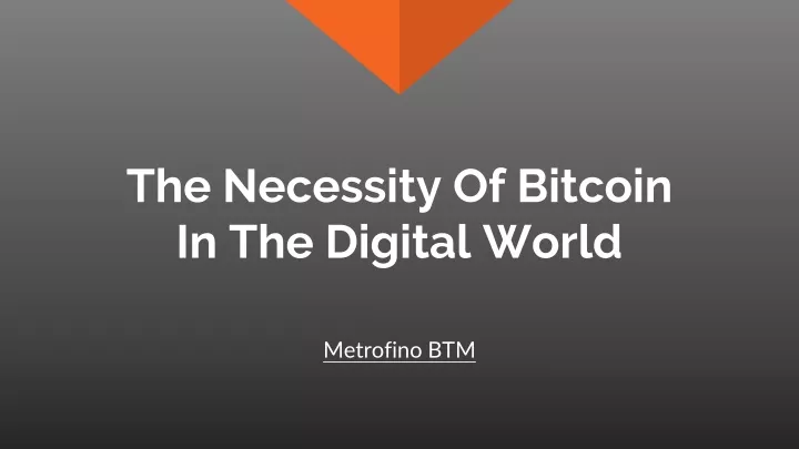 the necessity of bitcoin in the digital world