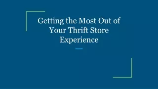 getting the most out of your thrift store experience