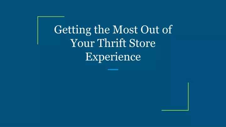 getting the most out of your thrift store experience