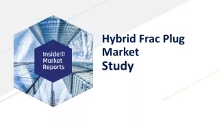 Hybrid Frac Plug Market Research by Company, Type & Application 2015-2027