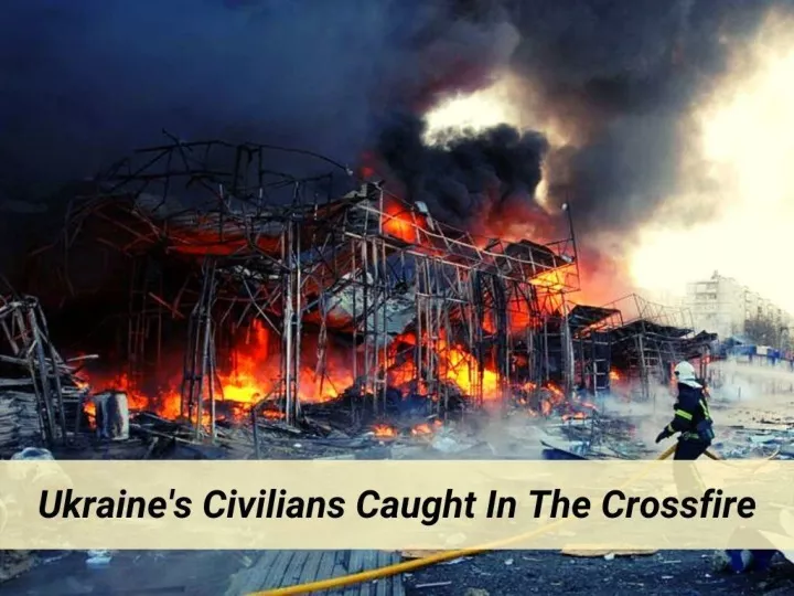 ukraine s civilians caught in the crossfire