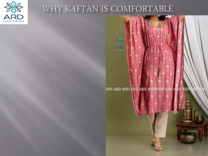 why kaftan is comfortable