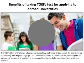 There are several benefits to taking the TOEFL in order to apply to universities in other countries.