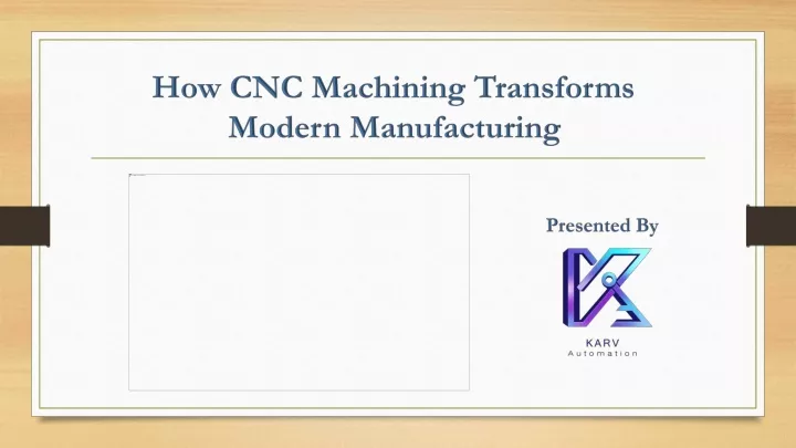 how cnc machining transforms modern manufacturing