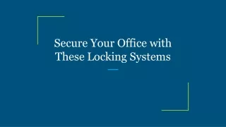secure your office with these locking systems