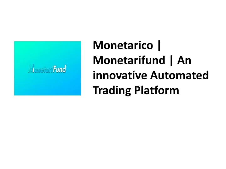 monetarico monetarifund an innovative automated trading platform