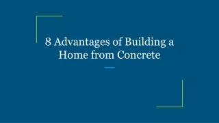 8 advantages of building a home from concrete