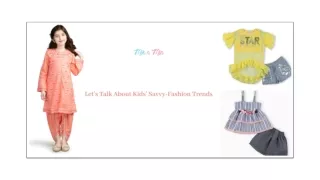 Let’s Talk About Kids’ Savvy-Fashion Trends