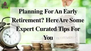 Planning For An Early Retirement Here Are Some Expert Curated Tips For You-converted