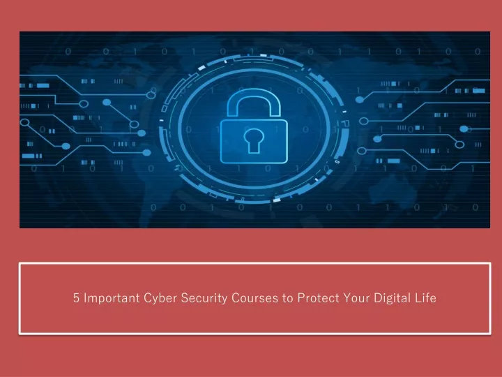5 important cyber security courses to protect