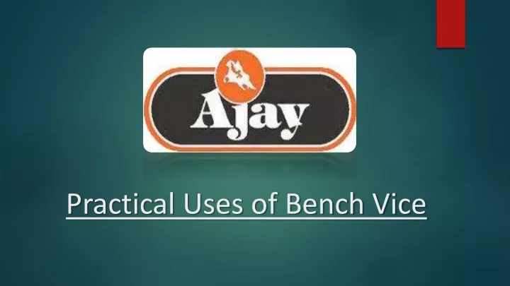 practical uses of bench vice