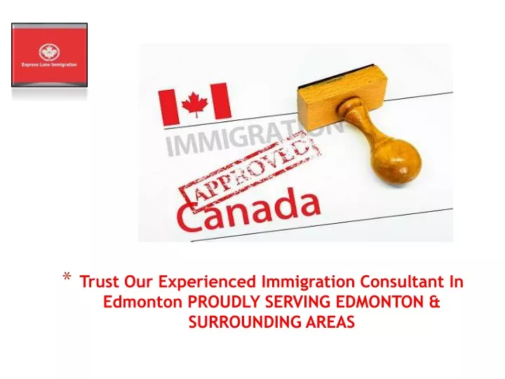 trust our experienced immigration consultant