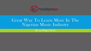 Great Way To Learn More In The Nigerian Music Industry