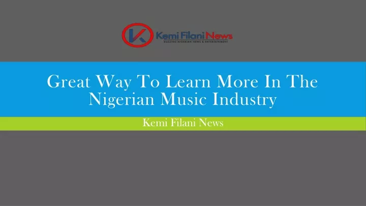 great way to learn more in the nigerian music industry
