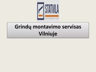 grind montavimo servisas vilniuje