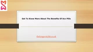 get to know more about the benefits of acv pills