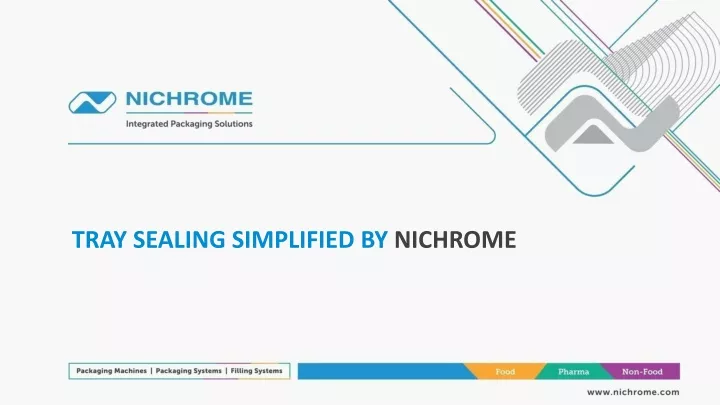 tray sealing simplified by nichrome