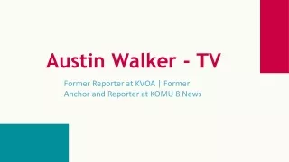 Austin Walker (TV) - A Visionary and Passionate Leader