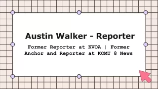 Austin Walker (Reporter) - Remarkably Capable Expert