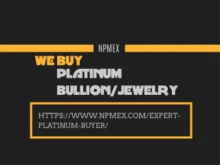 We Buy Platinum Bullion/Jewelry
