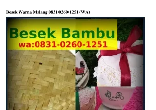Besek Warna Malang O8ᣮ1~O2ϬO~1251(WA)