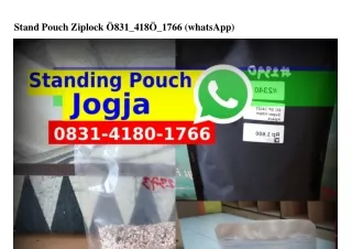 stand pouch ziplock 831 418 1766 whatsapp