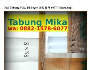 Jual Tabung Mika Di Bogor Ô88ᒿ_l5ᜪ8_6Ôᜪᜪ[WhatsApp]