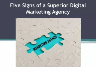 Five Signs of a Superior Digital Marketing Agency