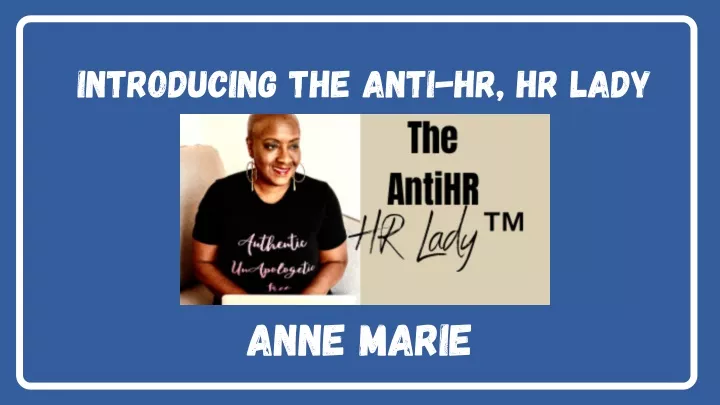 introducing the anti hr hr lady